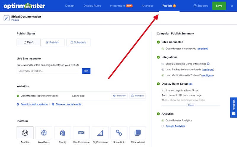 Select the Publish item from the top menu in OptinMonster's campaign builder. - OptinMonster Select the Publish item from the top menu in OptinMonster's campaign builder.