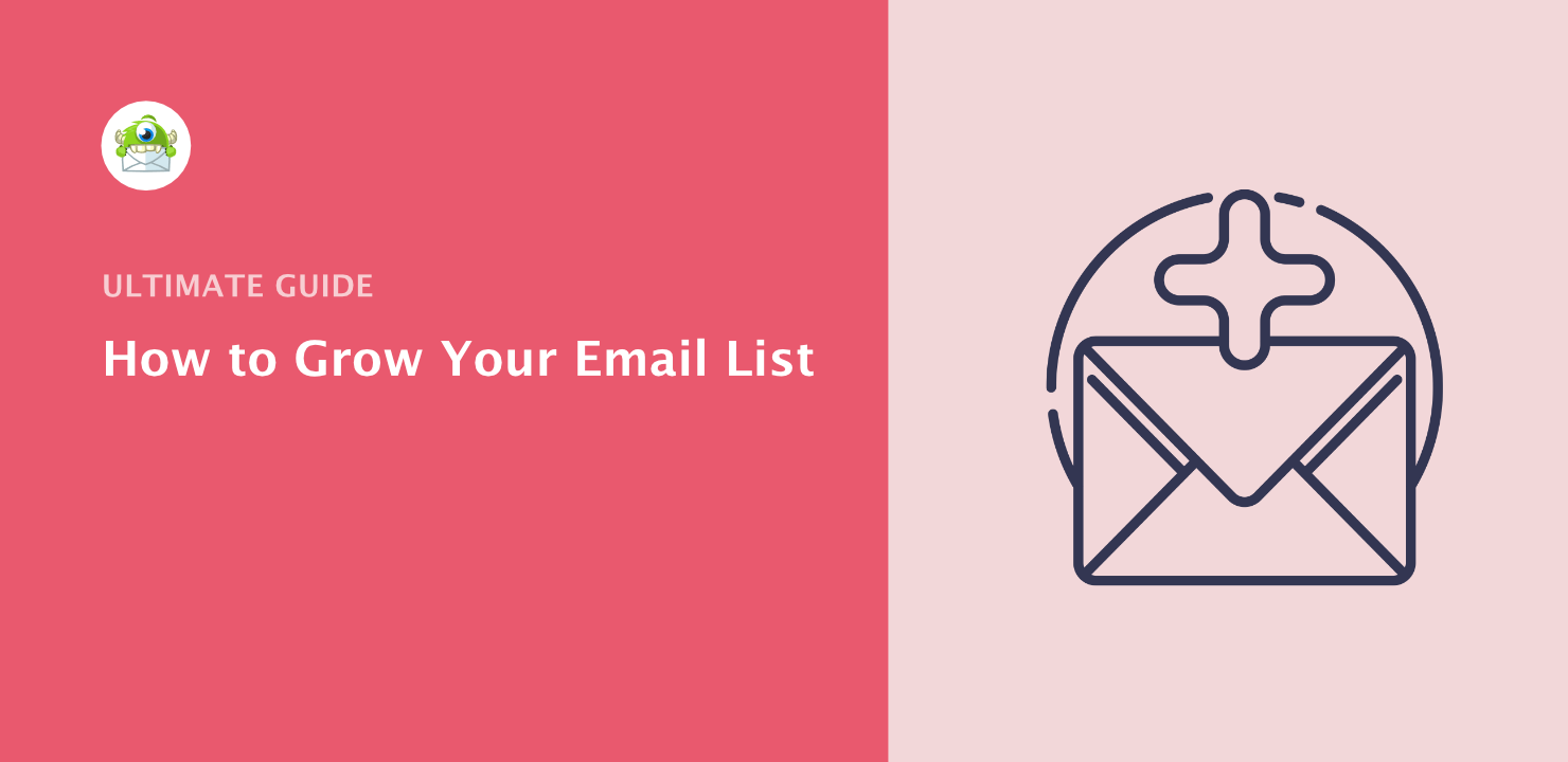 How to Grow Your Email List - OptinMonster How to Grow Your Email List