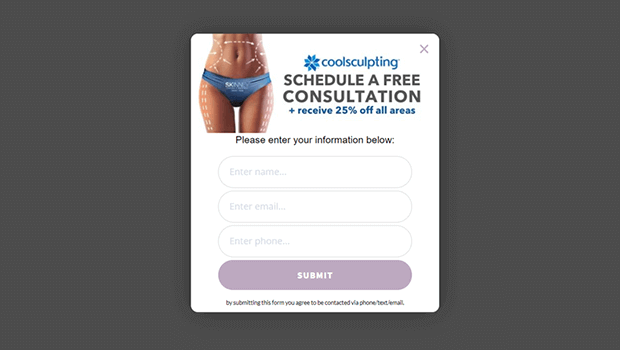 medstar - OptinMonster An lead-capturing popup from Coolsculting, which offers a free consultation and 25% off.